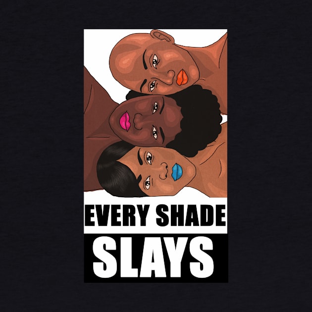 Every Shade Slays Melanin, Afro Black Pride by dukito